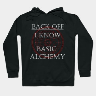 Back off! I know basic Alchemy! Hoodie